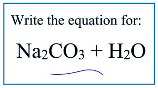 Equation for Sodium Carbonate Dissolving in Water Na2CO3  H2O [upl. by Ahsekyt]