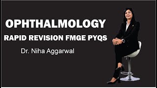 Ophthalmology Rapid RevisionFMGE PYQs  Dr Niha Aggarwal [upl. by Arat492]