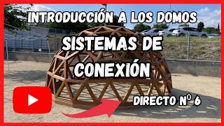 INTRODUCCIÓN a los DOMOS  DIRECTO Nº 6  Sistemas de Conexión [upl. by Namijneb]