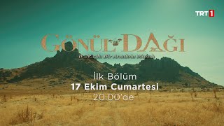 Gönül Dağı İlk bölüm 17 Ekim Cumartesi TRT1de [upl. by Ahs]