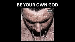 Nomy  Be Your Own God feat Alexander Tidebrink Official song wlyrics [upl. by Terb]