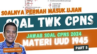 🔥SERING MUNCUL DIUJIAN 25 Soal TWK CPNS 2024 UUD 1945 Part 1 dan Pembahasannya  Part 5 [upl. by Nrevel]