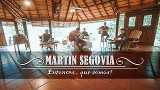 martinsegovia entoncesque somos “Entonces que somos quot  Martin Segovia Video Oficial [upl. by Drandell]