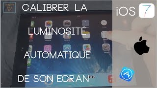 Calibrer la Luminosité Automatique de son Appareil iOS  Android [upl. by Aicxela]