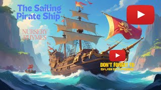 The Sailing Pirate Ship Nursery Rhymes  Kids Songs  tiny thinkers tv [upl. by Heinrike]