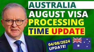 Australia Visa Processing Time for August 2024  Australia Visa Processing Time [upl. by Essyle]