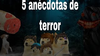 5 anécdotas de terror [upl. by Saucy226]