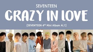 LYRICS가사 SEVENTEEN 세븐틴  Crazy In Love Al1 4th Mini Album [upl. by Aneerol]