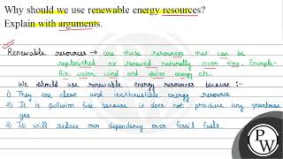 Why should we use renewable energy resources Explain with arguments Renewable resources \ \ri [upl. by Nelubez916]