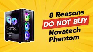 8 Reasons You Should Think Twice Before Buying the NOVATECH Phantom 🚫💻 [upl. by Mclain]