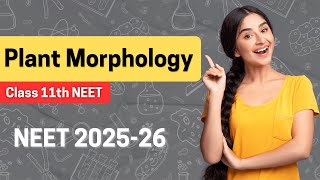 Lecture 10  Morphology in Flowering Plants  NEET 202526  Class 11 Biology  Vedath [upl. by Ahsinned]