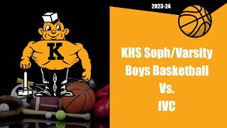 KHS SophVarsity Boys Basketball Vs IVC [upl. by Hulda]