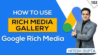 Rich Media Gallery Google Display Ads  Google Ads Rich Media Gallery Full Tutorial  googleads [upl. by Ifill40]