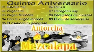 El Quinto Aniversario  Antorcha Mezcalapa [upl. by Anaig]