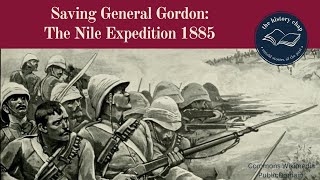 The Nile Expedition amp The Failed Attempt To Rescue General Gordon in Khartoum [upl. by Wilburt4]