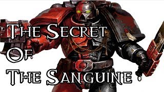 The Secret Of The Sanguine  40K Theories [upl. by Adama]