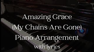 Amazing Grace My Chains Are Gone Piano Instrumental with Lyrics [upl. by Sall288]