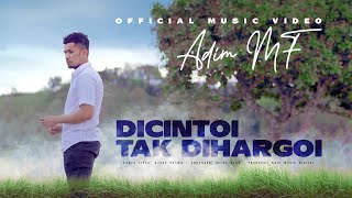 Adim MF  Dicintoi Tak Diharagoi Official Music Video [upl. by Idna]