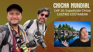 CAP 10 Expedición Chiloé  COSTANERA DE CASTRO  PALAFITOS [upl. by Seaman]