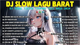 BEST DJ SLOW REMIX TRENDING VIRAL TIKTOK 2024 DJ LAGU BARAT TERBARU BASS REMIX [upl. by Endora]