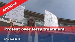 IoM TV archive Protest over ferry treatment 2842014 [upl. by Marian289]