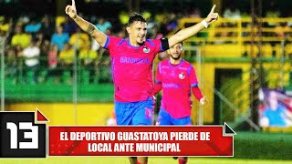 El Deportivo Guastatoya pierde de local ante Municipal [upl. by Cynde684]