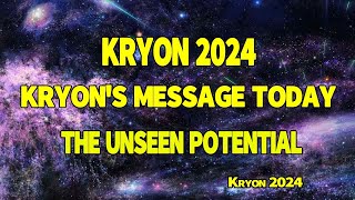 KRYONs Message Today • The Unseen Potential [upl. by Ecnarrat]