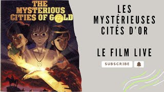 Les Mystérieuses Cités dOr  Le Film Live [upl. by Bow]