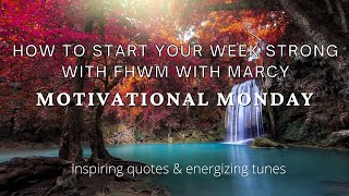 How to Start Your Week Strong with FHWM with Marcy Motivational Monday [upl. by Onailerua]