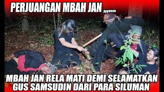 MBAH JAN RELA MATI DEMI MENYLAMATKAN GUS SAMSUDIN peti makam SEDAN HANTU KUNTILANAK [upl. by Suoicerp]