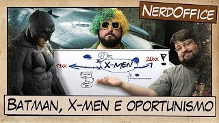 Batman XMen e Oportunismo [upl. by Aiahc]