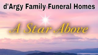 A Star Above  Music of Remembrance  dArgy Family Funeral Homes [upl. by Yhpos657]