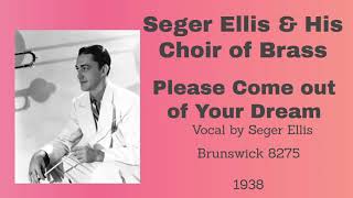 Seger Ellis and his Choir of Brass  Please Come Out of Your Dream  1938 [upl. by Reece]