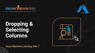 Dropping amp Selecting Columns  Intro to Azure ML Part 7 [upl. by Hillery]