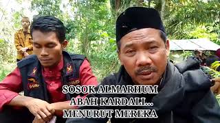 SOSOK ALMARHUM ABAH KARDALI MENURUT MEREKA [upl. by Opalina237]