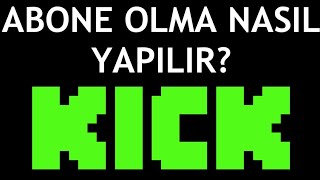 Kick Abone Olma Nasıl Yapılır [upl. by Anilemrac637]