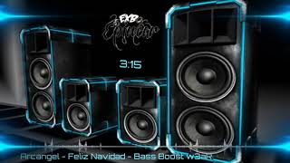 Arcangel  Feliz Navidad  Bass Boost bY w3aR [upl. by Airamat336]