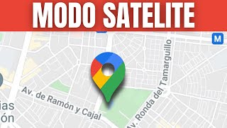 Cómo PONER Google Maps en Modo Satelite  Tutorial 2024 [upl. by Potts]