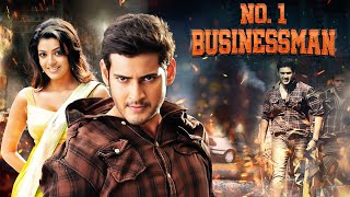 No 1 Businessman  Hindi Dubbed Movie  Mahesh Babu Kajal Agarwal  Full Action Blockbuster [upl. by Desiree]