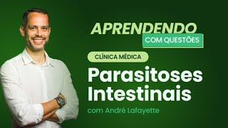 Parasitoses Intestinais  Aprendendo com Questões Clínica Médica [upl. by Lovering445]