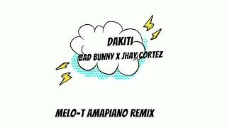 Bad Bunny x Jhay Cortez  Dakiti Amapiano Remix [upl. by Gnat]