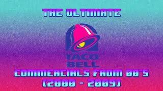 The Ultimate Taco Bell Commercials from 00s 2000  2009 [upl. by Aneehsyt]