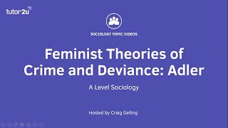 Feminist Theories of Crime and Deviance  Adler  A Level Sociology [upl. by Brandea]