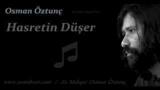 Hasretin Düşer Osman Öztunç [upl. by Odla]