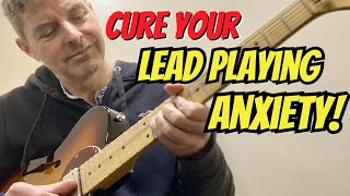 Cure Your Lead Guitar Anxiety [upl. by Boyt512]