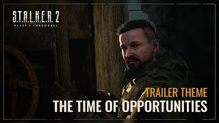 STALKER 2 OST — The Time of Opportunities Trailer Theme [upl. by Nairadas]