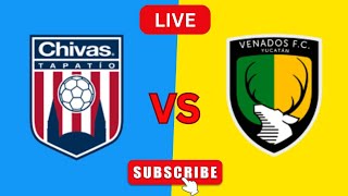 Club Chivas Tapatío Vs Venados FC En Vivo Partido Hoy Goles  Futbol 2024 [upl. by Euton158]