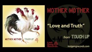 Mother Mother  Love and Truth [upl. by Ialocin]