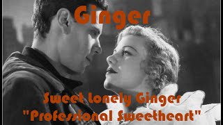 Sweet Lonely Ginger Rogers quotProfessional Sweetheartquot [upl. by Aggappora253]