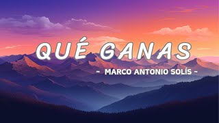 Qué Ganas De Verte  Marco Antonio Solís video letra [upl. by Alfy]